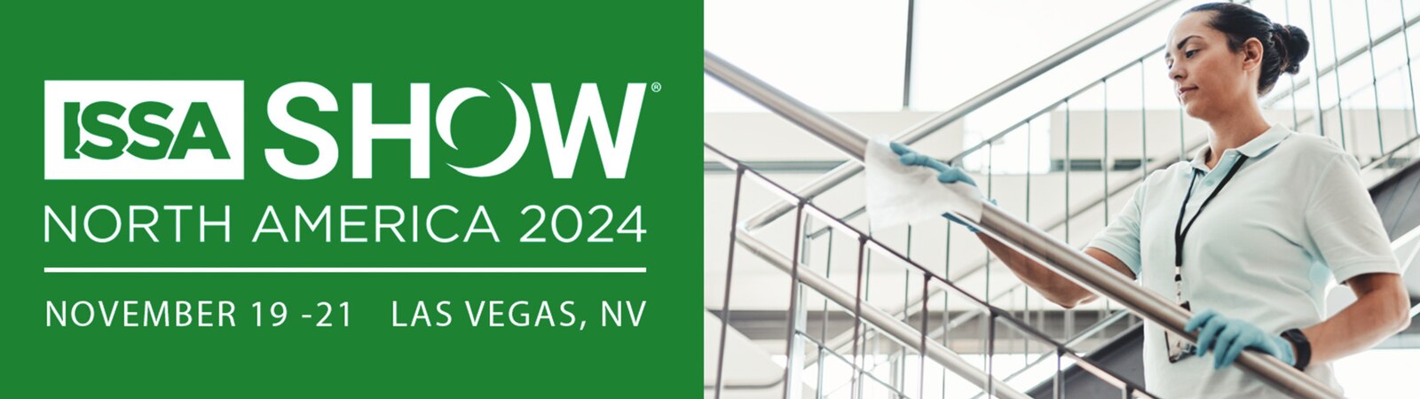 Logo for ISSA Show North America 2024, with date and city, November 19-21 in Las Vegas. And a cleaner who cleans a stair railing